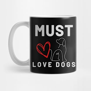 Must Love Dogs Mug